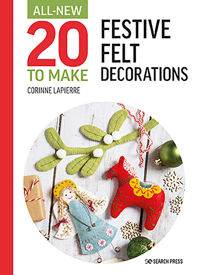 All-New Twenty to Make: Festive Felt Decorations